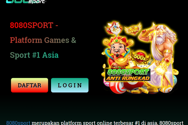 8080SPORT – Situs Judi Bola dengan Permainan Terlengkap