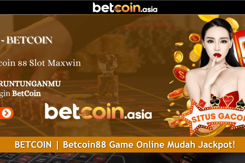 Betcoin – Website Judi Slot Online Gampang Jakpot!